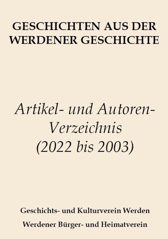 Geschichten aus der Werdener Geschichte - Artikel und Autorenverzeichnis (2003 bis 2022)